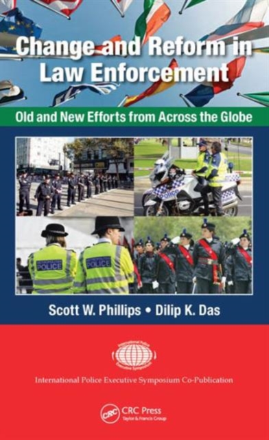 Change and Reform in Law Enforcement : Old and New Efforts from Across the Globe, Hardback Book