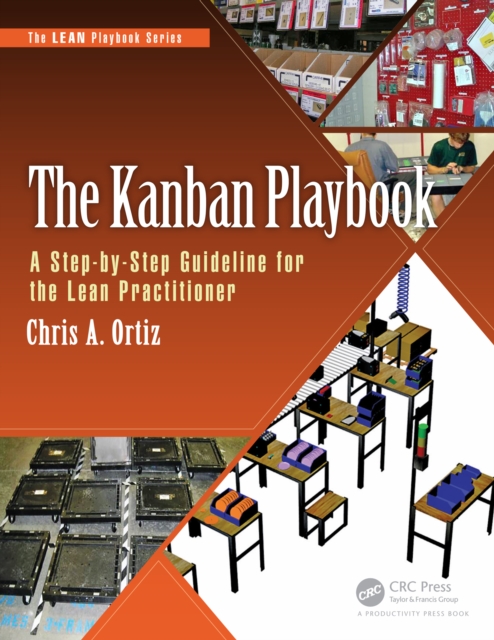 The Kanban Playbook : A Step-by-Step Guideline for the Lean Practitioner, PDF eBook