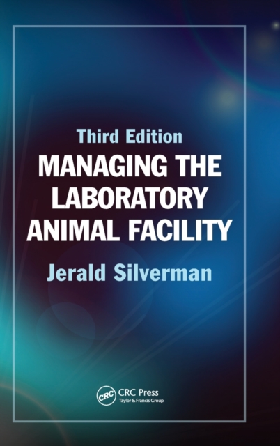 Managing the Laboratory Animal Facility, Hardback Book