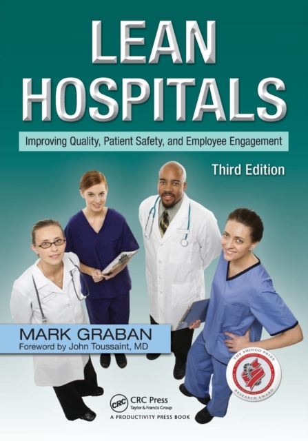 Lean Hospitals : Improving Quality, Patient Safety, and Employee Engagement, Third Edition, Paperback / softback Book