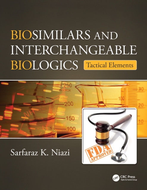 Biosimilars and Interchangeable Biologics : Tactical Elements, PDF eBook