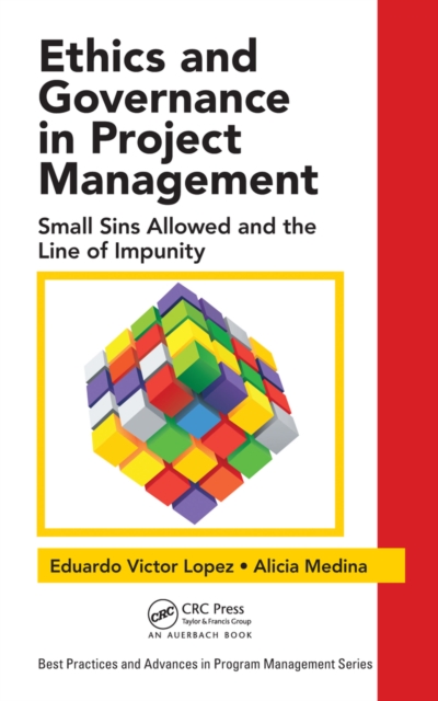 Ethics and Governance in Project Management : Small Sins Allowed and the Line of Impunity, PDF eBook