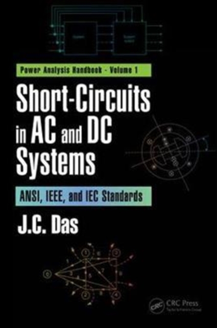 Short-Circuits in AC and DC Systems : ANSI, IEEE, and IEC Standards, Hardback Book