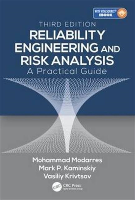 Reliability Engineering and Risk Analysis : A Practical Guide, Third Edition, Hardback Book