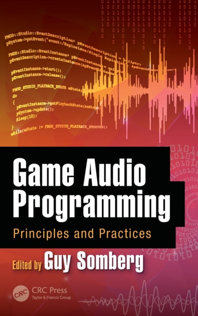 Game Audio Programming : Principles and Practices, Hardback Book