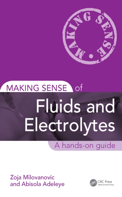 Making Sense of Fluids and Electrolytes : A hands-on guide, PDF eBook