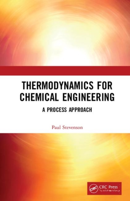 Thermodynamics for Chemical Engineering : A Process Approach, Hardback Book