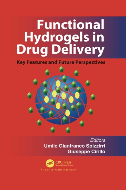 Functional Hydrogels in Drug Delivery : Key Features and Future Perspectives, PDF eBook