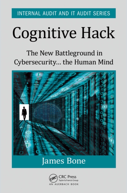 Cognitive Hack : The New Battleground in Cybersecurity ... the Human Mind, PDF eBook