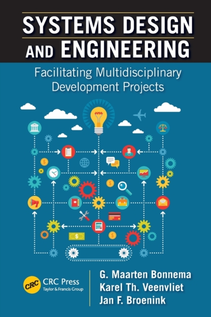 Systems Design and Engineering : Facilitating Multidisciplinary Development Projects, Paperback / softback Book