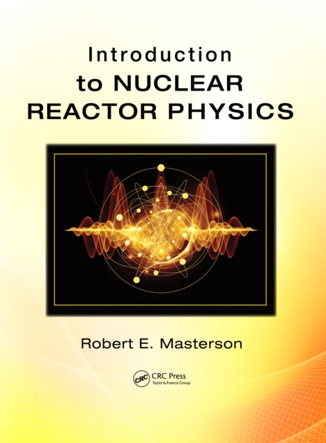 Introduction to Nuclear Reactor Physics, PDF eBook