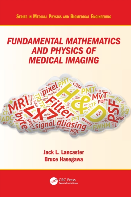 Fundamental Mathematics and Physics of Medical Imaging, Hardback Book