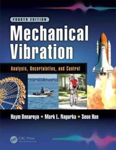 Mechanical Vibration : Analysis, Uncertainties, and Control, Fourth Edition, Hardback Book