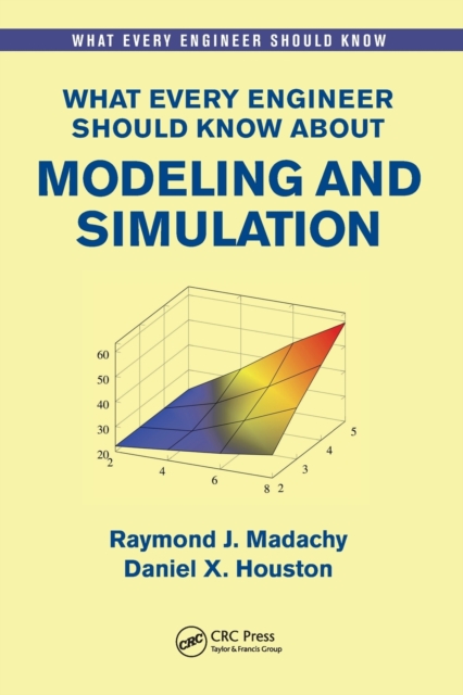 What Every Engineer Should Know About Modeling and Simulation, Paperback / softback Book