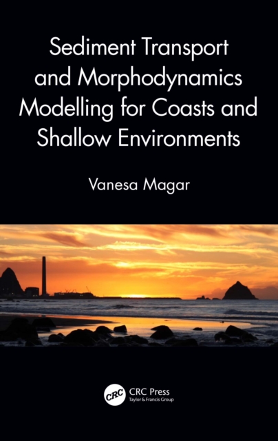 Sediment Transport and Morphodynamics Modelling for Coasts and Shallow Environments, PDF eBook