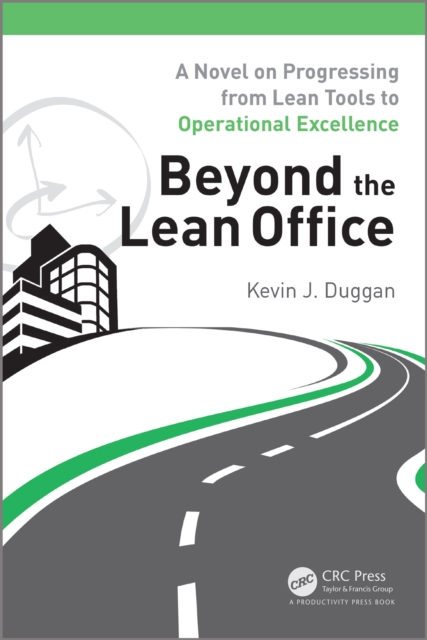 Beyond the Lean Office : A Novel on Progressing from Lean Tools to Operational Excellence, EPUB eBook