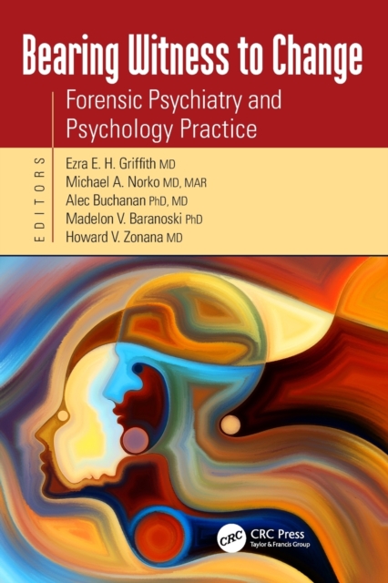 Bearing Witness to Change : Forensic Psychiatry and Psychology Practice, Paperback / softback Book