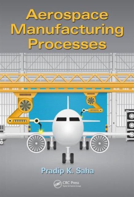 Aerospace Manufacturing Processes, Hardback Book