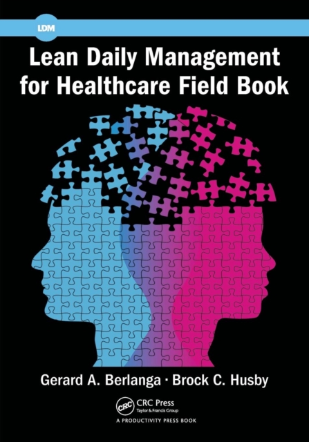 Lean Daily Management for Healthcare Field Book, Paperback / softback Book