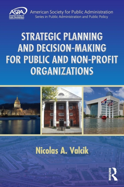 Strategic Planning and Decision-Making for Public and Non-Profit Organizations, Paperback / softback Book