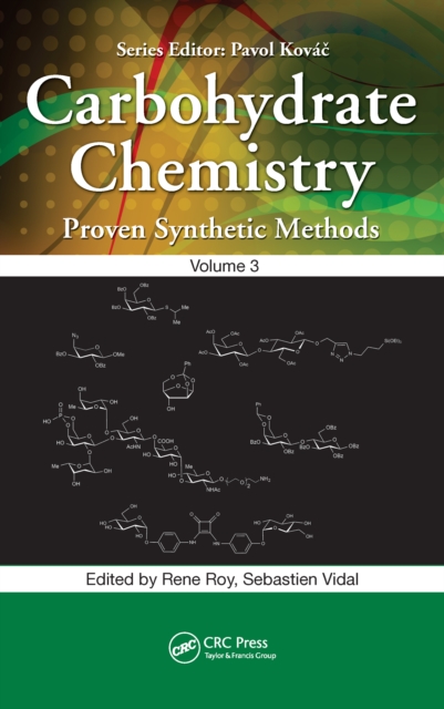 Carbohydrate Chemistry : Proven Synthetic Methods, Volume 3, EPUB eBook