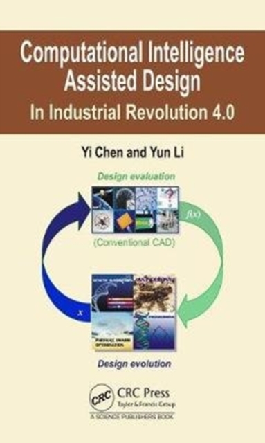 Computational Intelligence Assisted Design : In Industrial Revolution 4.0, Hardback Book