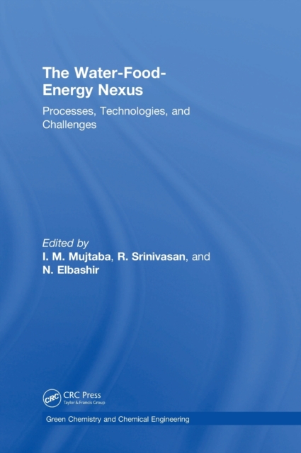The Water-Food-Energy Nexus : Processes, Technologies, and Challenges, Hardback Book