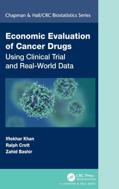 Economic Evaluation of Cancer Drugs : Using Clinical Trial and Real-World Data, Hardback Book