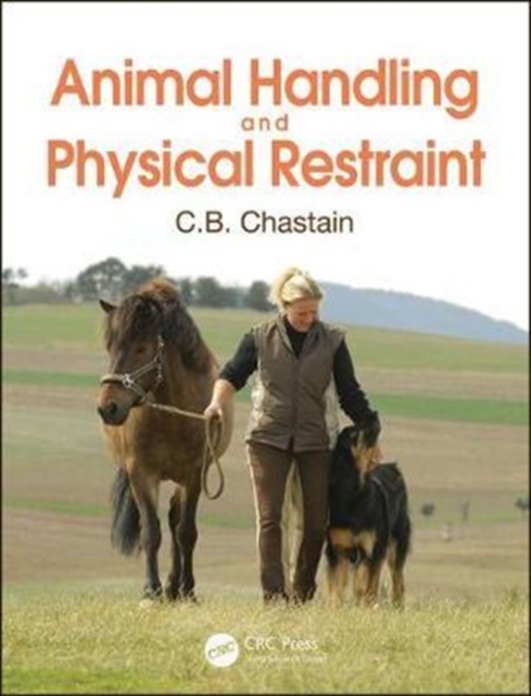 Animal Handling and Physical Restraint, Hardback Book