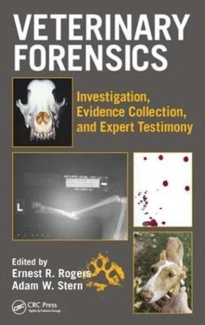 Veterinary Forensics : Investigation, Evidence Collection, and Expert Testimony, Hardback Book