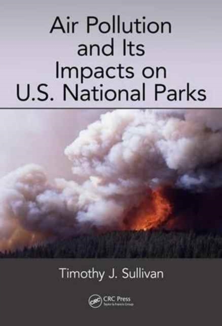 Air Pollution and Its Impacts on U.S. National Parks, Hardback Book