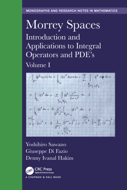 Morrey Spaces : Introduction and Applications to Integral Operators and PDE's, Volume I, PDF eBook