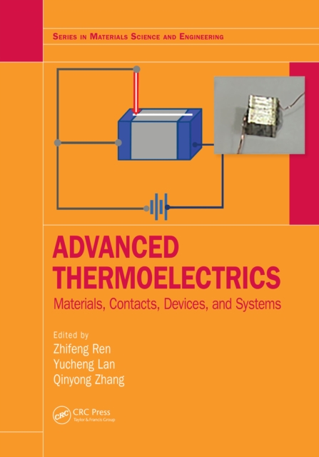 Advanced Thermoelectrics : Materials, Contacts, Devices, and Systems, PDF eBook