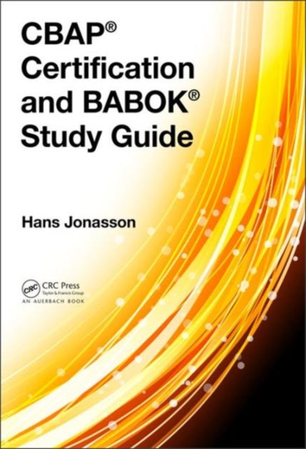 CBAP® Certification and BABOK® Study Guide, Hardback Book