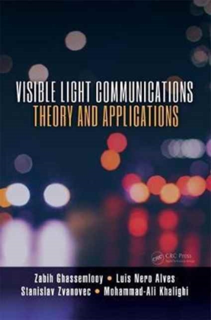 Visible Light Communications : Theory and Applications, Hardback Book