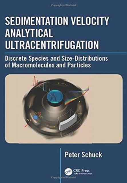 Sedimentation Velocity Analytical Ultracentrifugation : Discrete Species and Size-Distributions of Macromolecules and Particles, Hardback Book