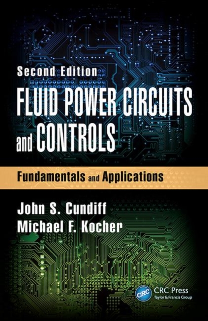 Fluid Power Circuits and Controls : Fundamentals and Applications, Second Edition, Hardback Book