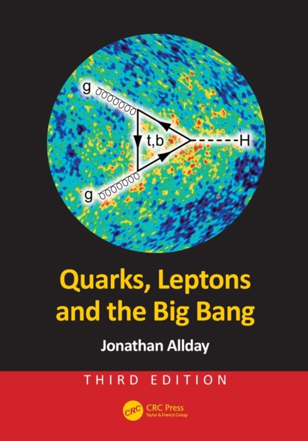 Quarks, Leptons and the Big Bang, Paperback / softback Book
