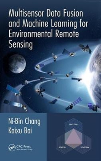 Multisensor Data Fusion and Machine Learning for Environmental Remote Sensing, Hardback Book