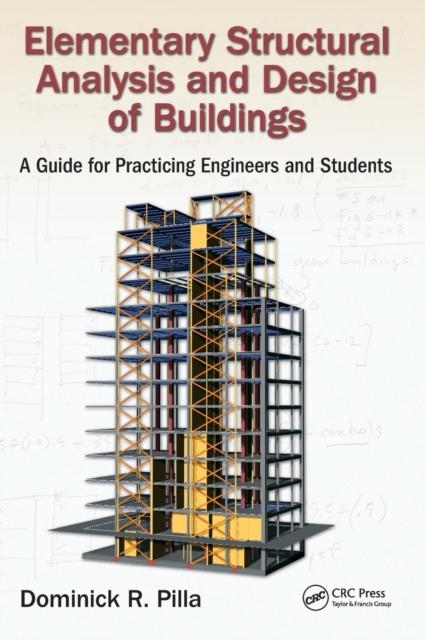 Elementary Structural Analysis and Design of Buildings : A Guide for Practicing Engineers and Students, Hardback Book