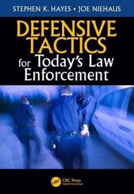 Defensive Tactics for Today’s Law Enforcement, Paperback / softback Book