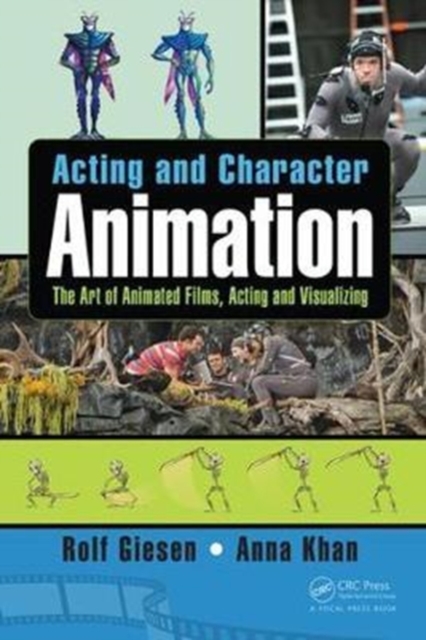 Acting and Character Animation : The Art of Animated Films, Acting and Visualizing, Paperback / softback Book