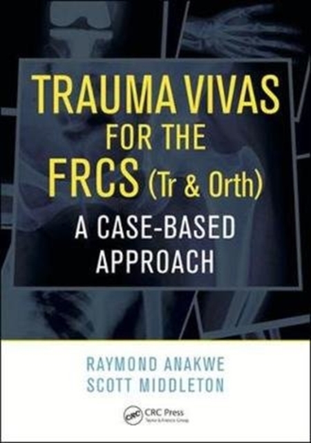 Trauma Vivas for the FRCS : A Case-Based Approach, Paperback / softback Book