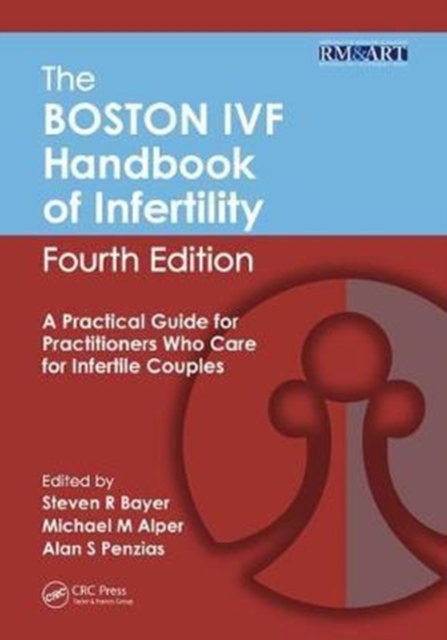 The Boston IVF Handbook of Infertility : A Practical Guide for Practitioners Who Care for Infertile Couples, Fourth Edition, Paperback / softback Book