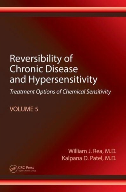 Reversibility of Chronic Disease and Hypersensitivity, Volume 5 : Treatment Options of Chemical Sensitivity, Hardback Book