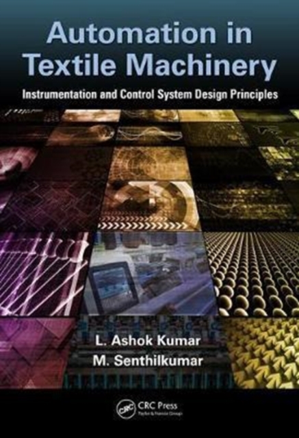 Automation in Textile Machinery : Instrumentation and Control System Design Principles, Hardback Book