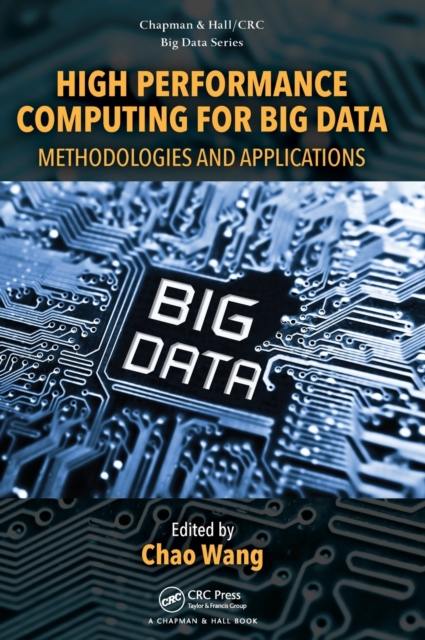 High Performance Computing for Big Data : Methodologies and Applications, Hardback Book