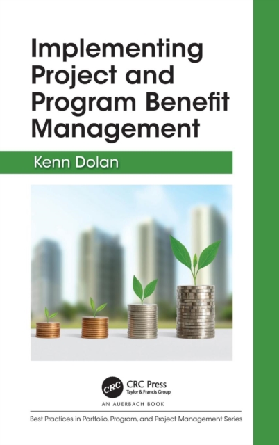 Implementing Project and Program Benefit Management, Hardback Book