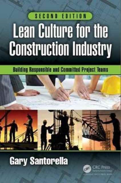 Lean Culture for the Construction Industry : Building Responsible and Committed Project Teams, Second Edition, Hardback Book