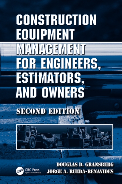 Construction Equipment Management for Engineers, Estimators, and Owners, Second Edition, PDF eBook